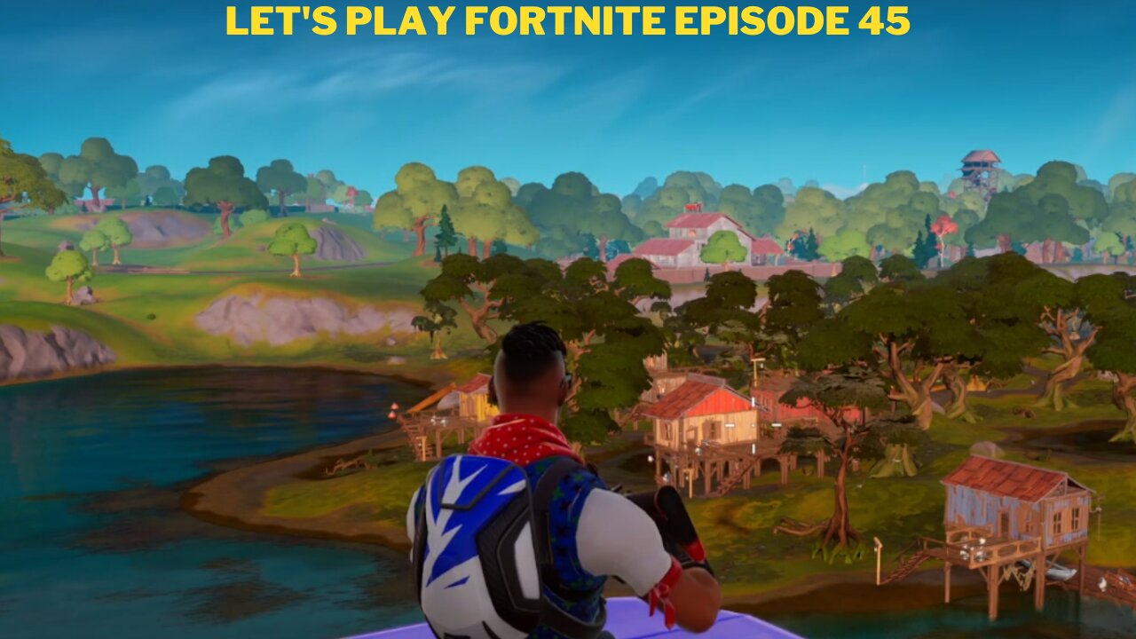 Let's play Fortnite Episode 45