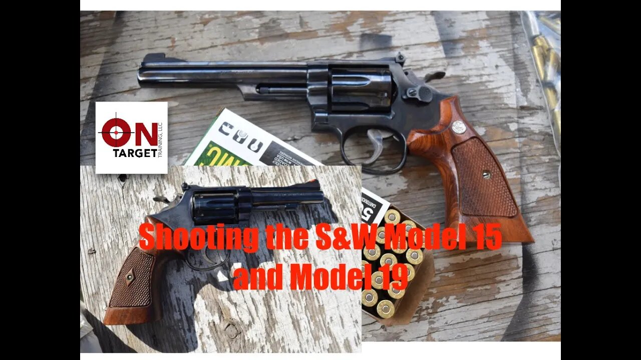 Shooting the S&W Model 15 and Model 19 Revolvers