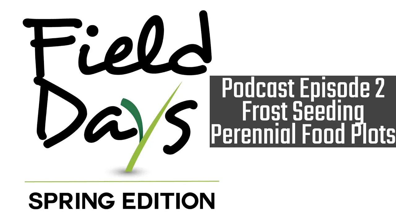 Podcast Episode 2 - Frost Seeding Perennial Food Plots