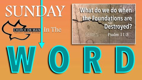 SUN 11-29-20 Ps 11:3-4 Foundations Destroyed Pt 3