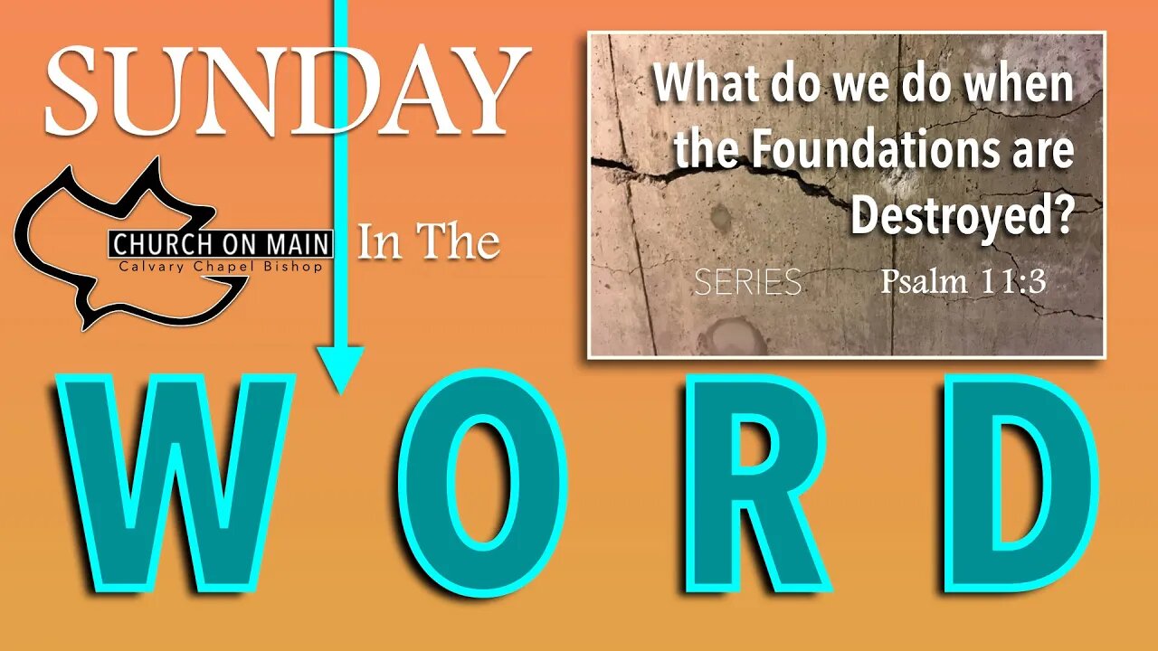 SUN 11-29-20 Ps 11:3-4 Foundations Destroyed Pt 3