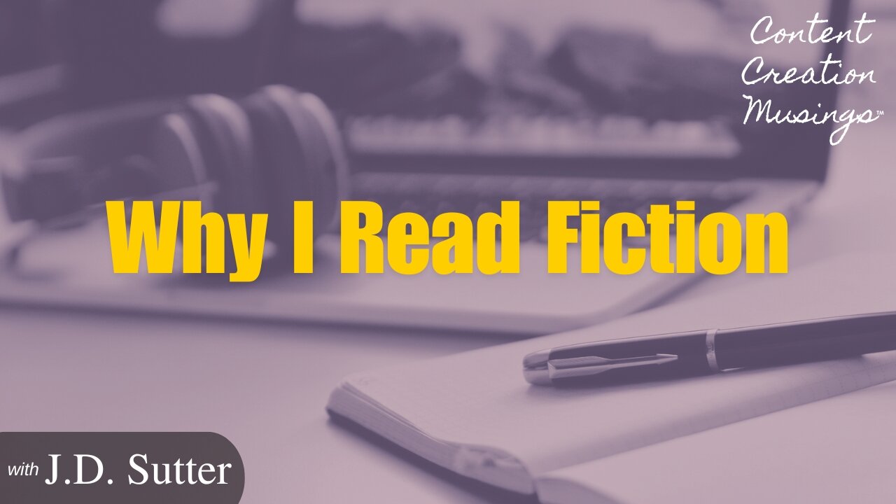 Why I Read Fiction - CCM12