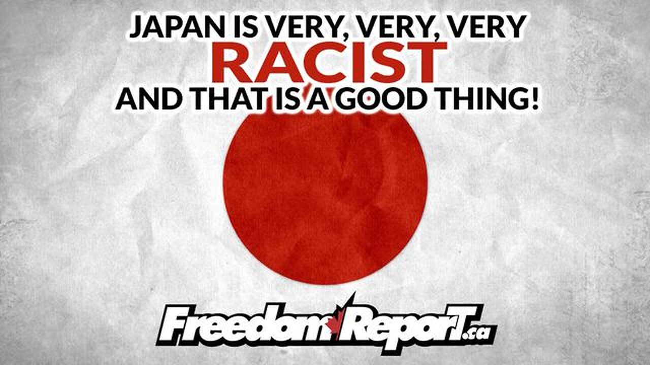 JAPAN IS A VERY RACIST COUNTRY - THEY ARE PROUD OF IT - AND THAT IS A GOOD THING!