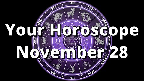 November 28 Horoscope