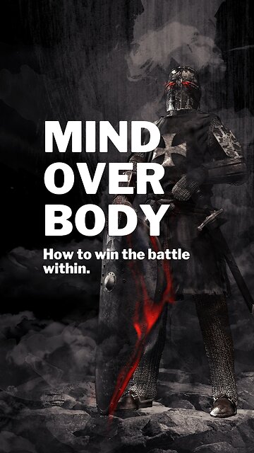 The War Within: Mind Over Body - How To Win It