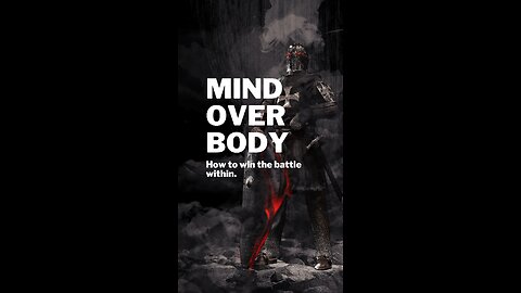 The War Within: Mind Over Body - How To Win It