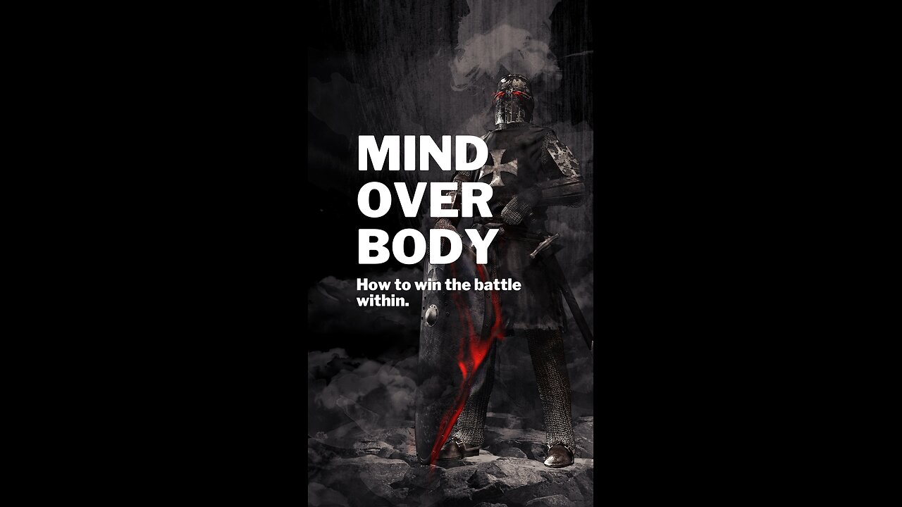 The War Within: Mind Over Body - How To Win It
