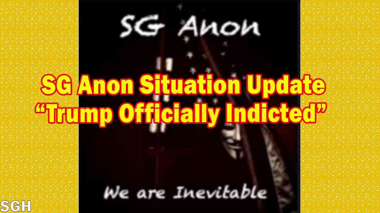 SG Anon BIG Intel March 31: Trump Officially Indicted