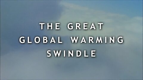 Did You Know? - The U.N. Climate [Scam] Goes Back To 1961 > The Great Global Warming Swindle Exposed