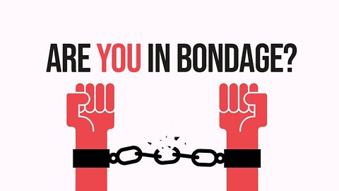 Are You in Bondage? - Sabbath May 8, 2021