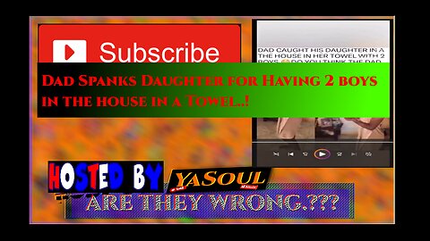 #rtheywrong #aretheywrong dad spanks daughter for having 2boys in house in towel