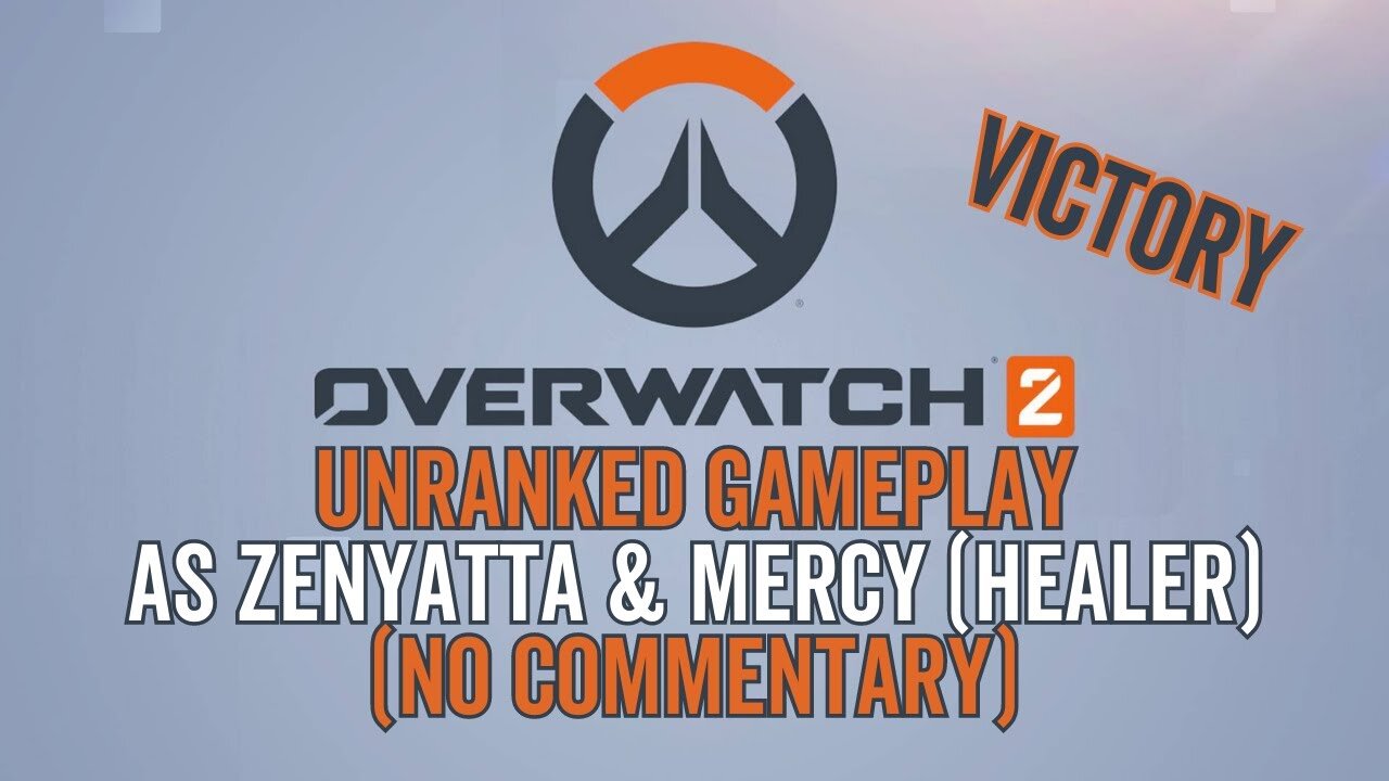 Overwatch 2 Gameplay 9 - Unranked No Commentary as Zenyatta & Mercy (Healer) - Victory