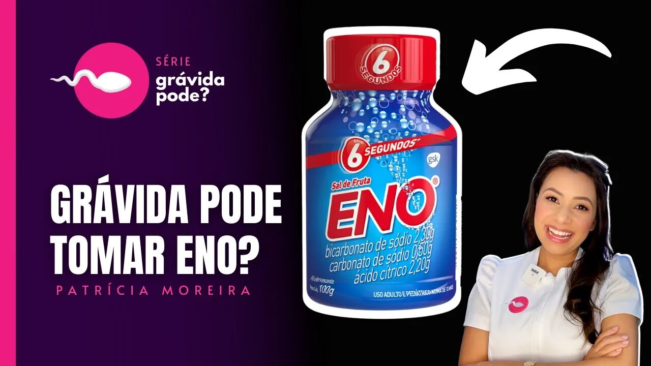 GRÁVIDA PODE TOMAR ENO? | Boa Gravidez - Patrícia Moreira