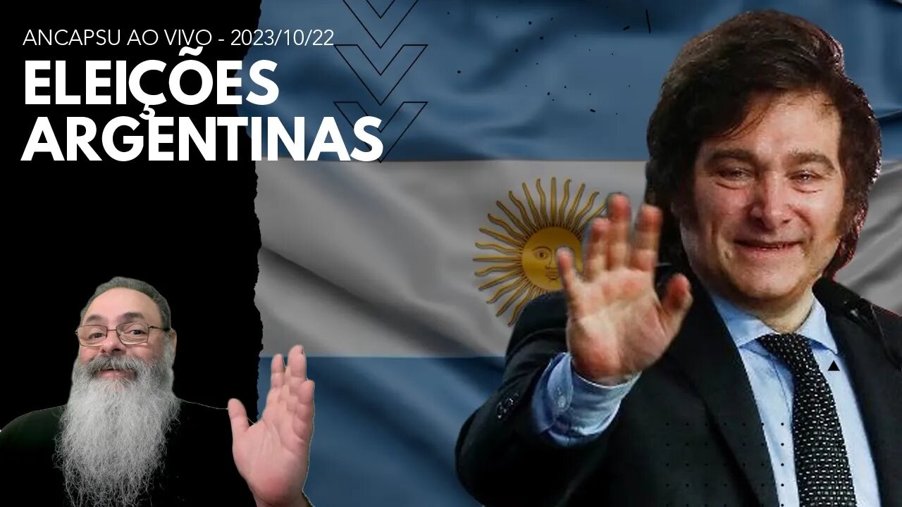 ANCAPSU AO VIVO - ACOMPANHAMENTO das ELEIÇÕES ARGENTINAS: JAVIER MILEI LEVA no PRIMEIRO TURNO?