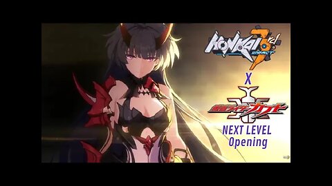 Honkai Impact 3rd x Kamen Rider Kabuto Opening (NEXT LEVEL) 崩壊3rd×仮面ライダーカブトオープニング