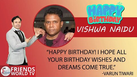 Happy Birthday to Vishwa Naidu Ji 🎂