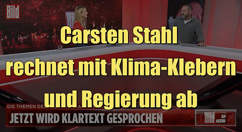🟥 Carsten Stahl rechnet mit Klima-Klebern und Regierung ab (BILD I 28.10.2022)
