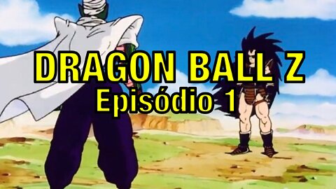 Dragon Ball Z - Ep 1. Completo dublado pt-br