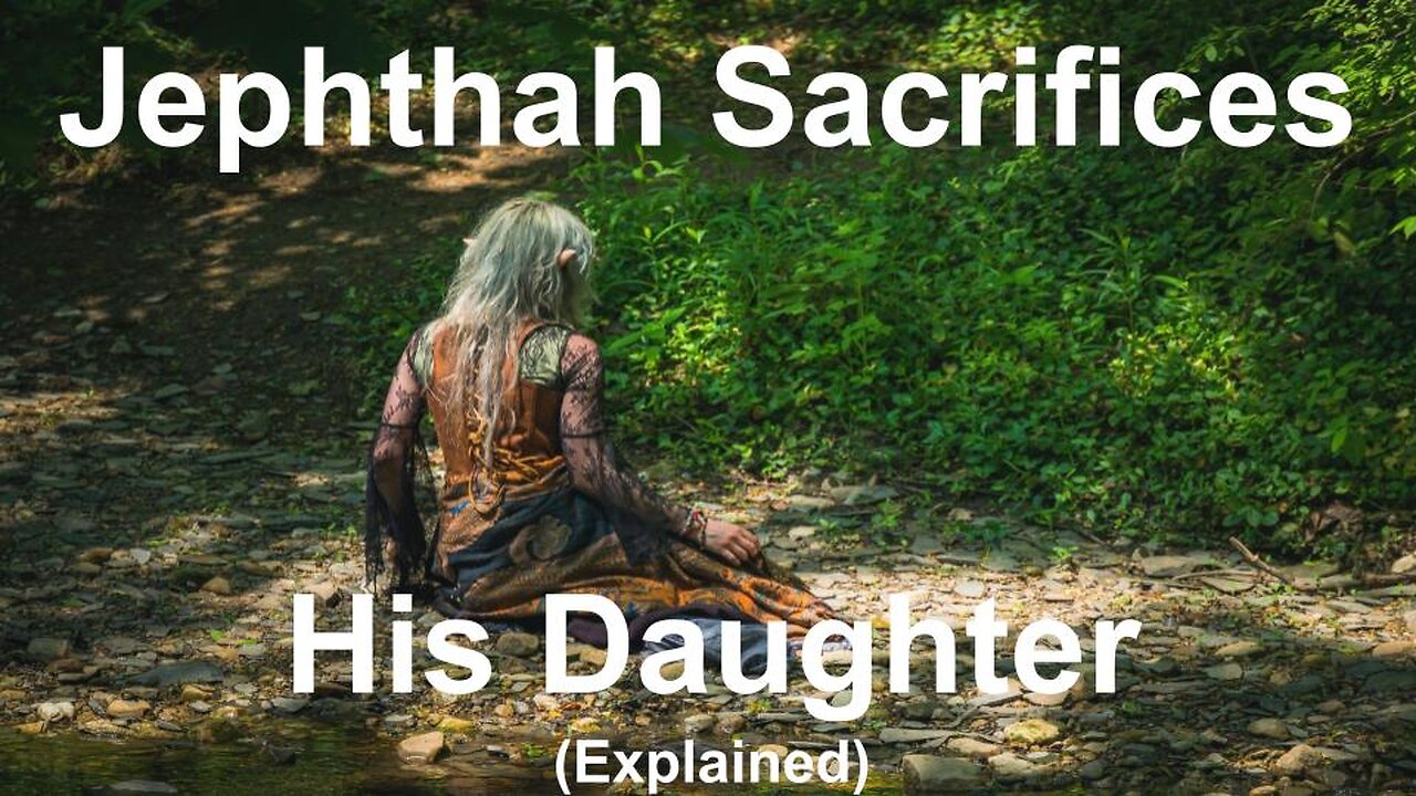 Jephthah Kills his Daughter Explained