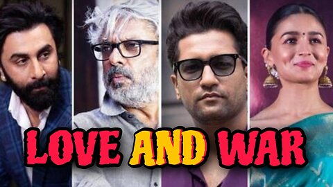 Love and war | Ranbir Alia New Movie