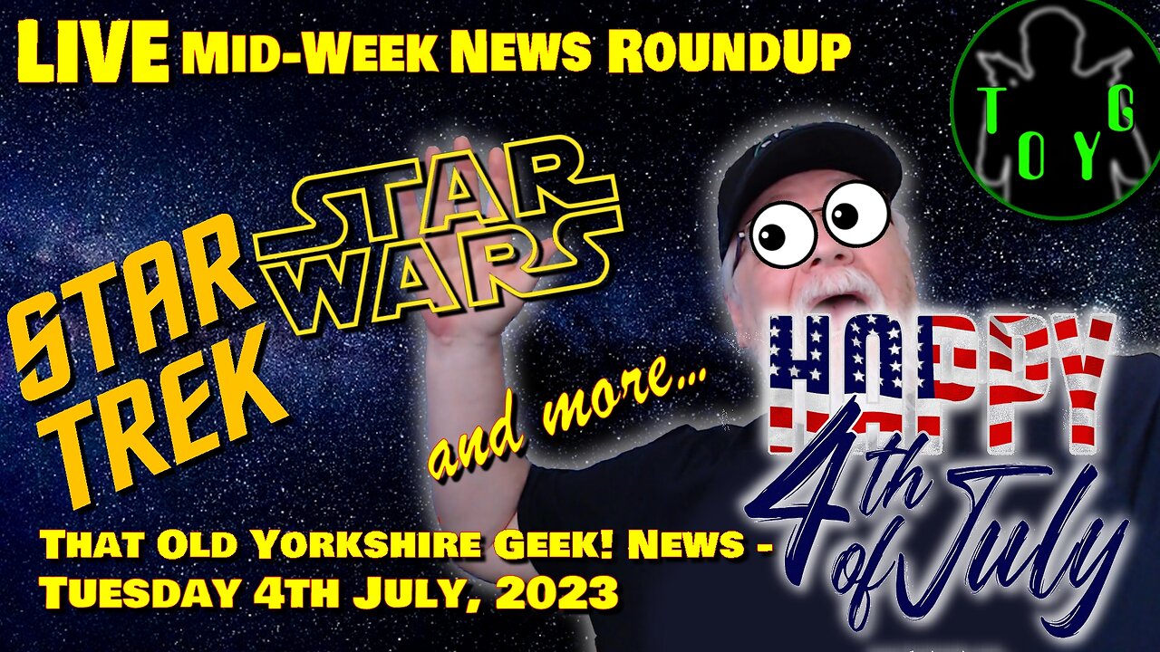 Mid-Week Live News Stream - TOYG! News - 4th July, 2023