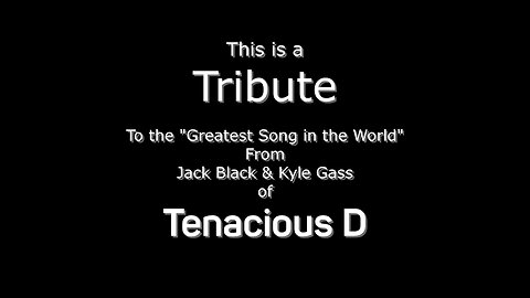 A Tribute to the Greatest Song in the World - Jack Black & Kyle Gass