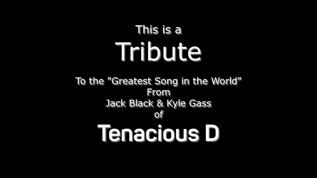 A Tribute to the Greatest Song in the World - Jack Black & Kyle Gass