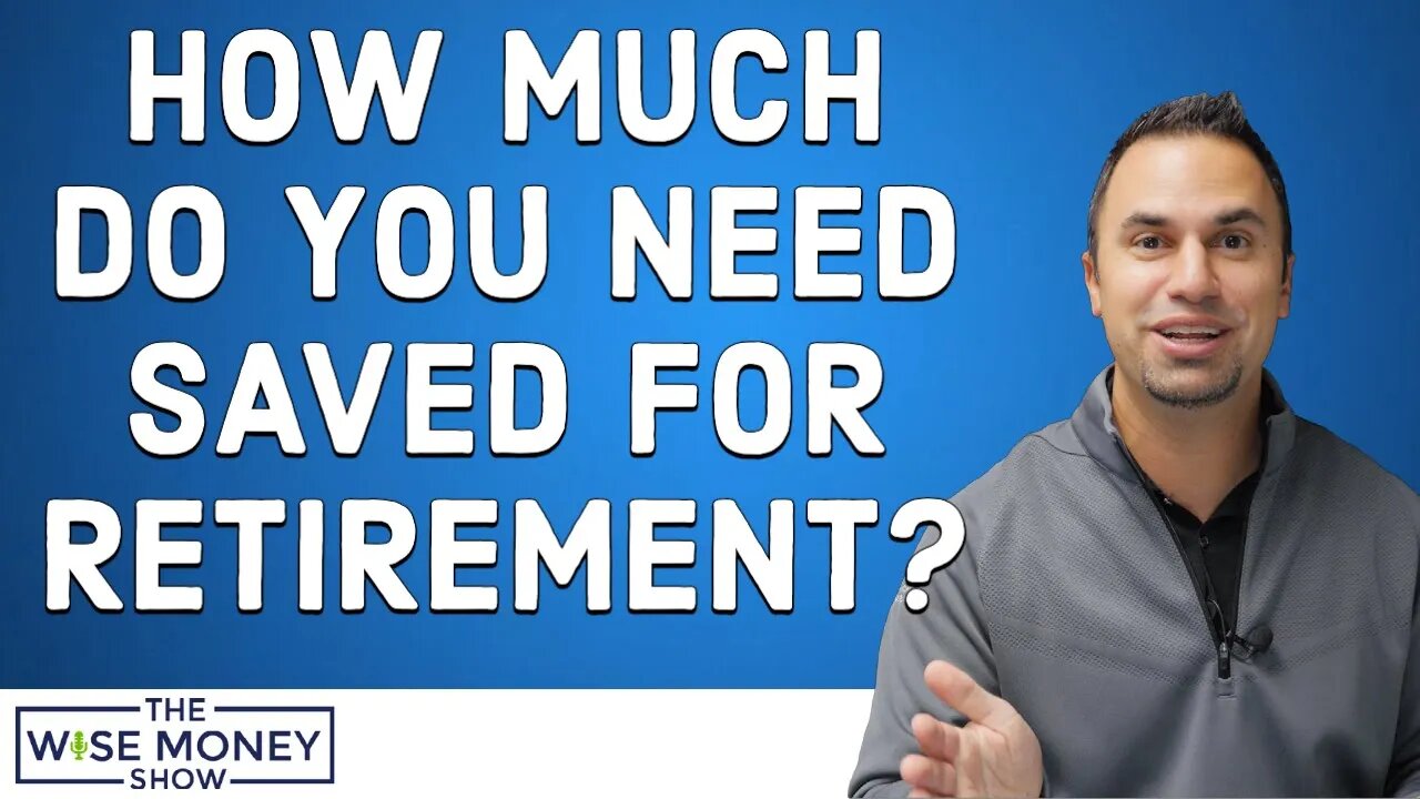 How Much Do You Need Saved For Retirement?