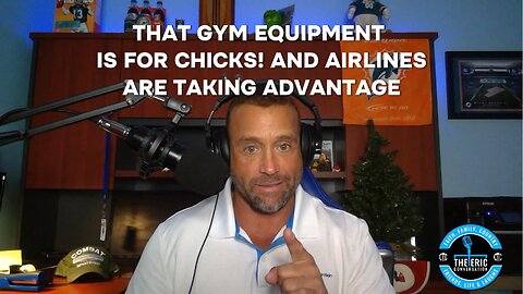 EQUIPMENT FOR CHICKS! & AILRINES GOT YA! Ep 12