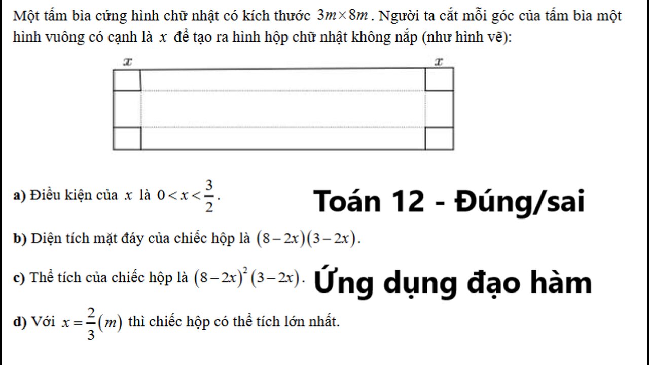 Đúng sai: Một tấm bìa cứng hình chữ nhật có kích thước 3m x 8m . Người ta cắt mỗi góc của