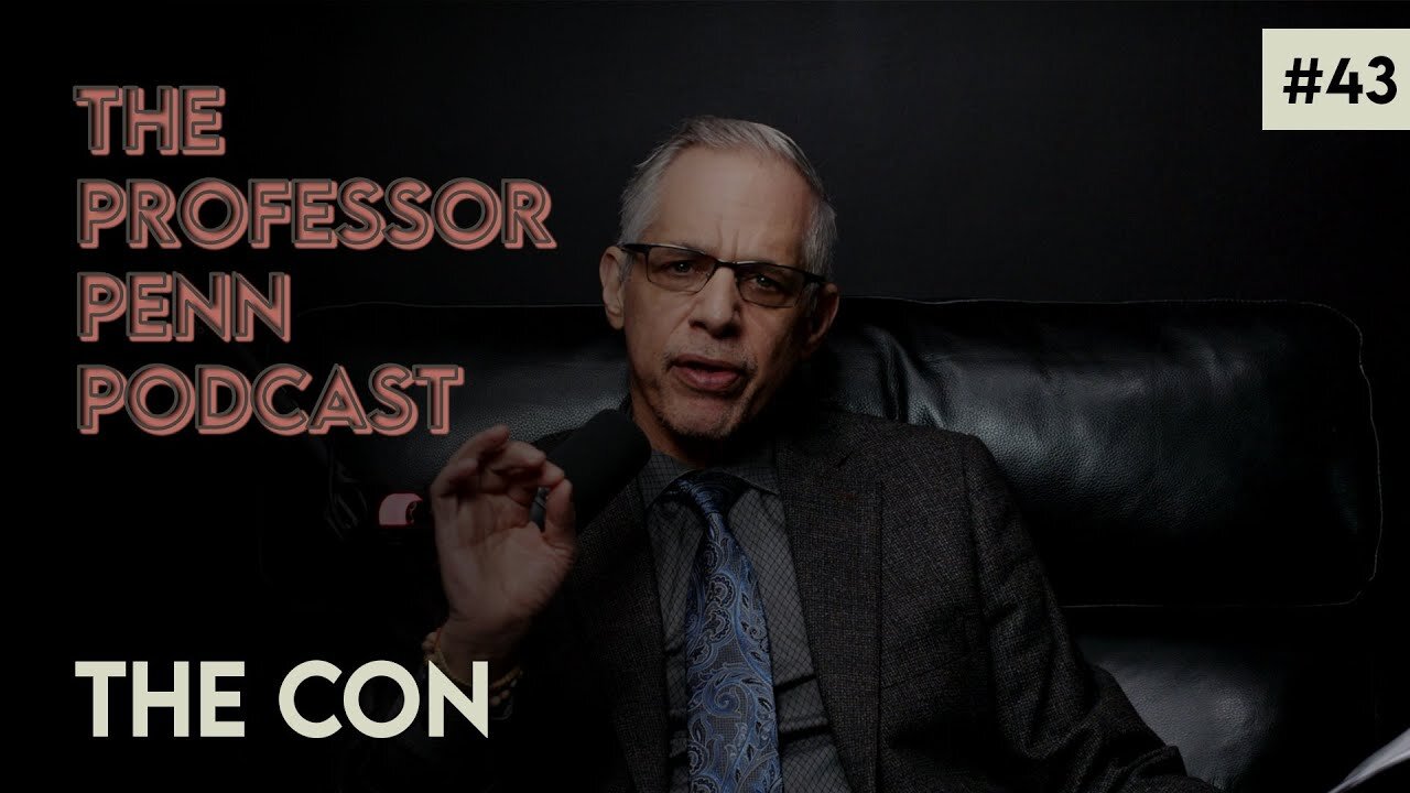 The Con with Professor Penn | EP #43