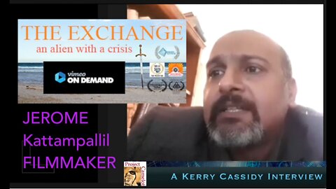 KERRY CASSIDY: JEROME K FILMMAKER THE EXCHANGE AN ALIEN WITH A CRISIS