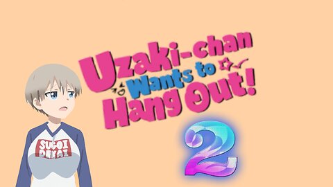 Uzaki-Chan wants to hangout S2