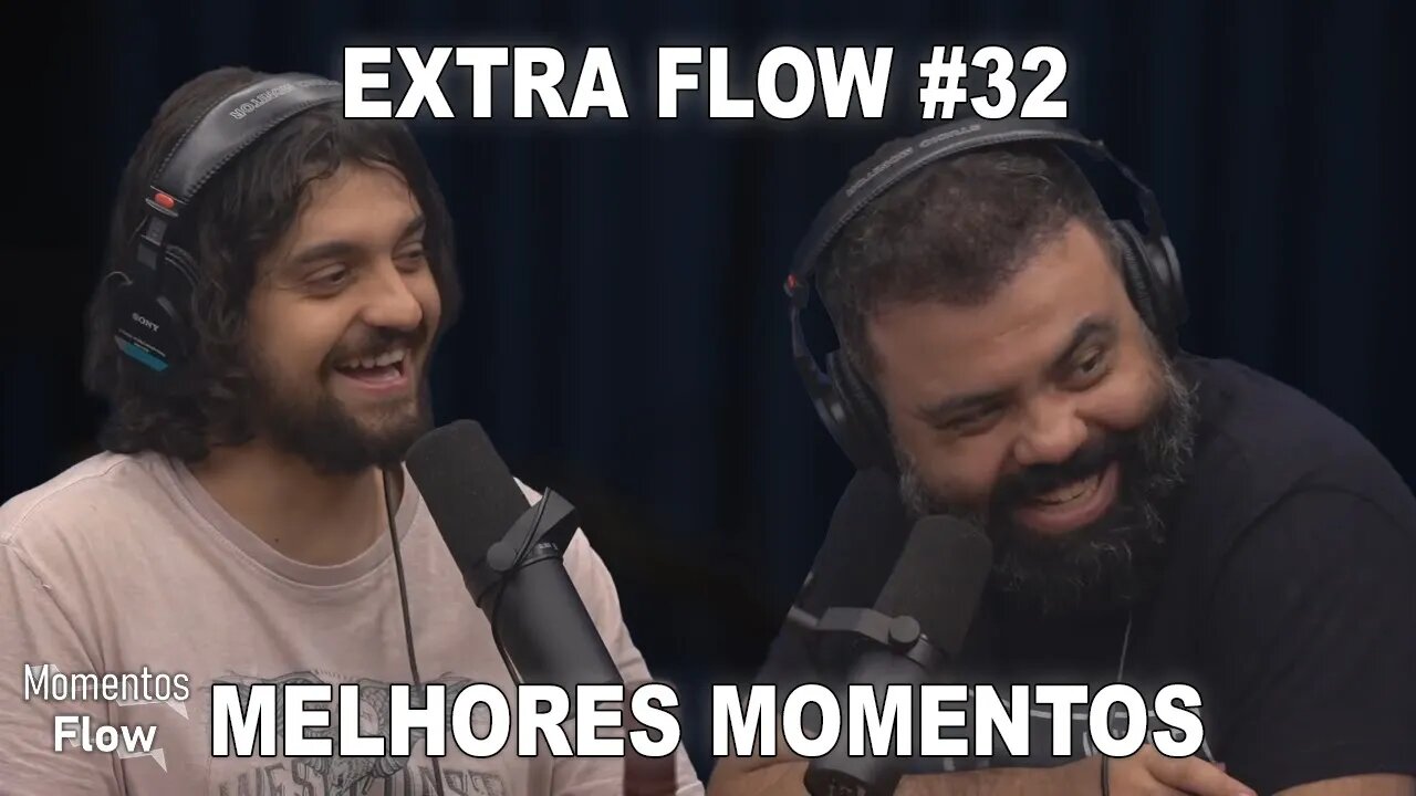 EXTRA FLOW 32 - MELHORES MOMENTOS | MOMENTOS FLOW