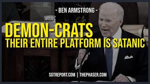 DEMON-CRATS- THEIR ENTIRE PLATFORM IS SATANIC