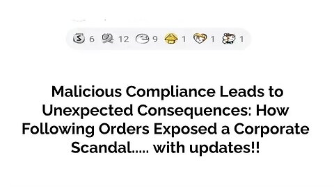 How following orders exposed a corporate scandal.... Malicious compliance!!