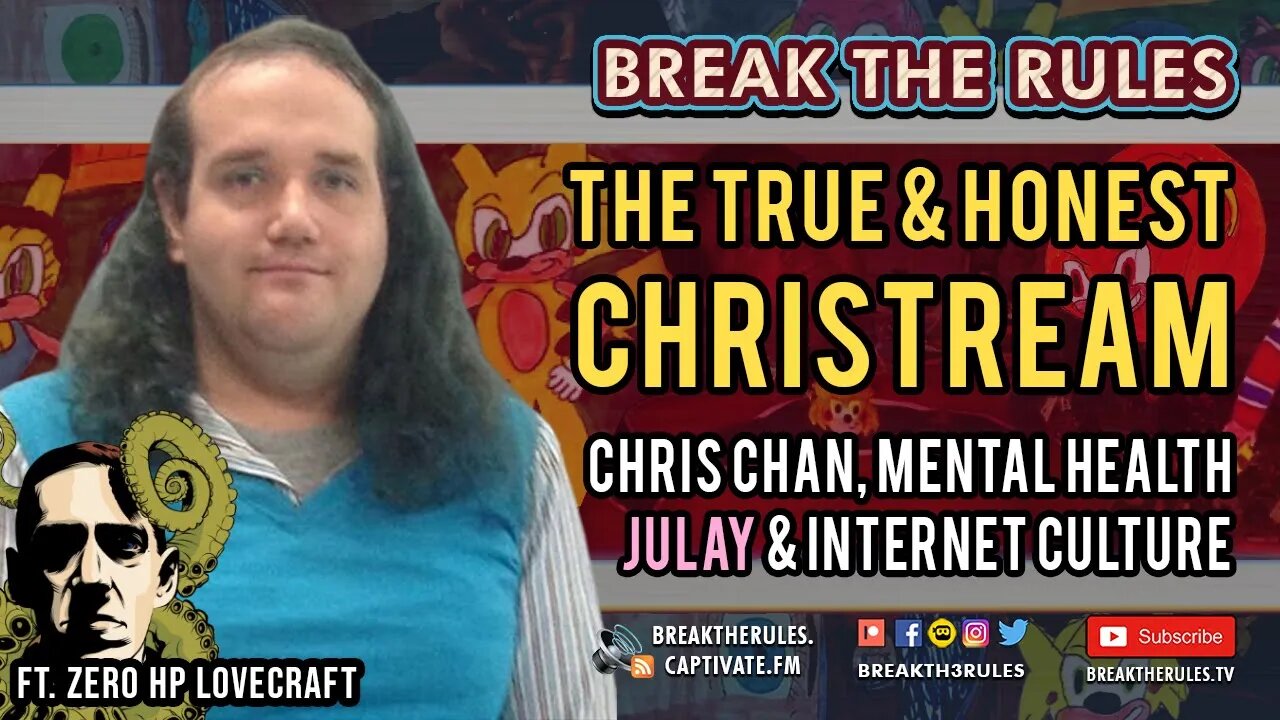 The True & Honest Christream - Chris Chan, Mental Health, Julay, & Internet Culture - Ft. Zero HP