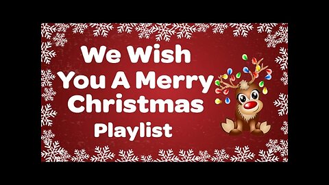 We Wish You a Merry Christmas Playlist 🎄 Sing Along Christmas Songs and Carols with Lyrics