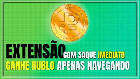 Extensão - Ganhe dinheiro online passivamente apenas navegando #crypto #rublos #ganhosonline