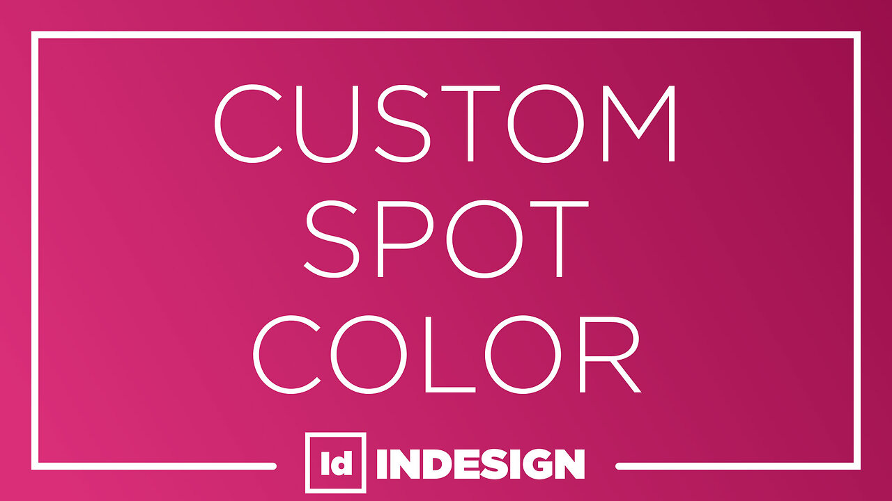 Quick Tip: Indesign - Custom Spot Color and Overprint