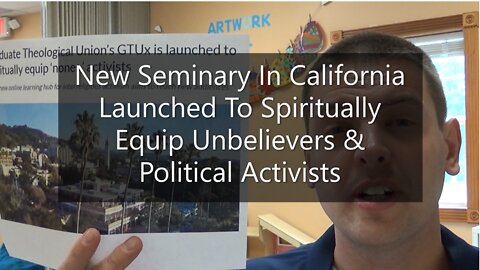 New Seminary In CA Launched To Spiritually Equip Unbelievers & Political Activists
