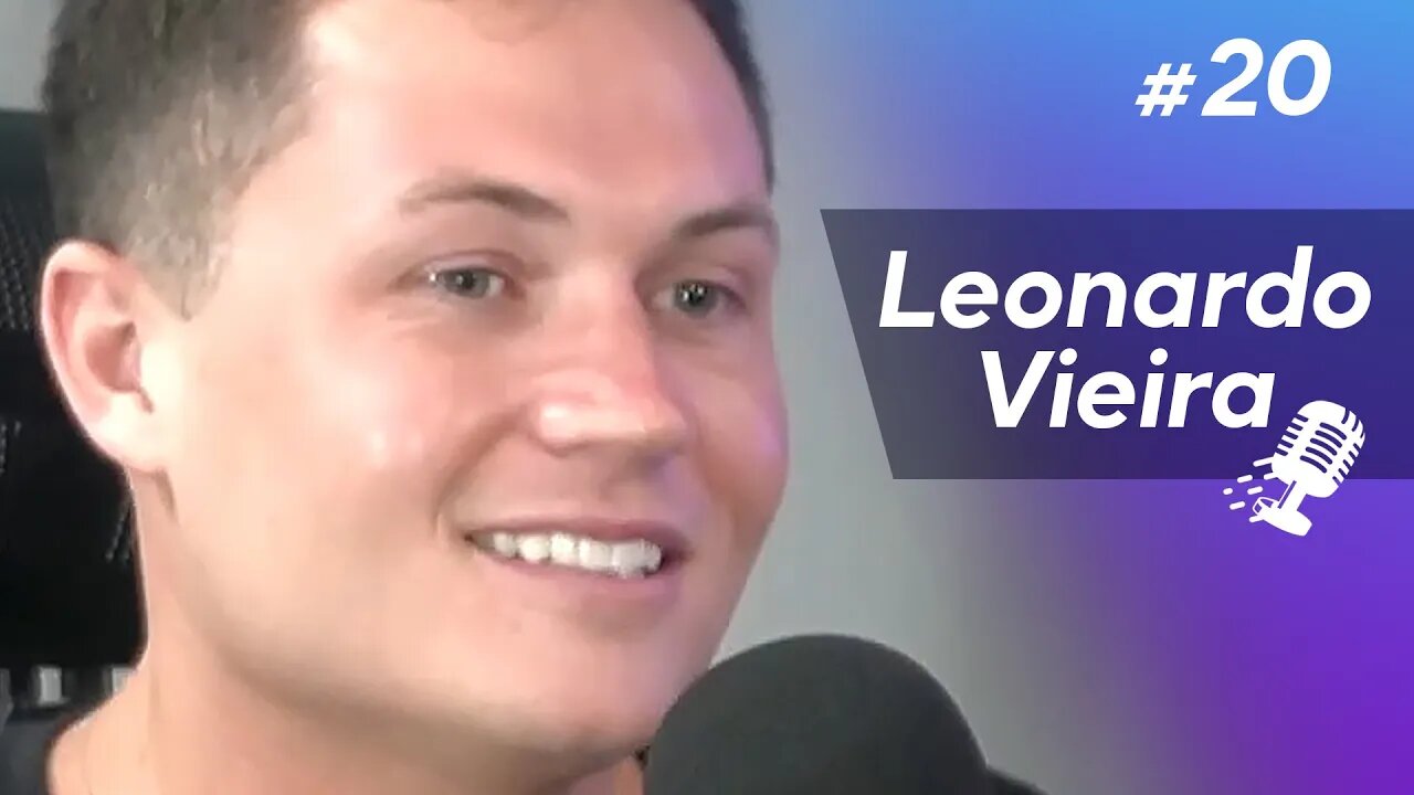 LEONARDO VIEIRA | Empreendedor de Tecnologia #20