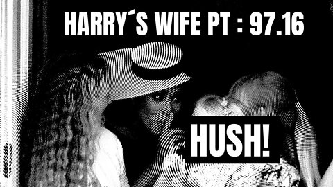 Harry´s Wife Part 97.16 Hush! (Meghan Markle)