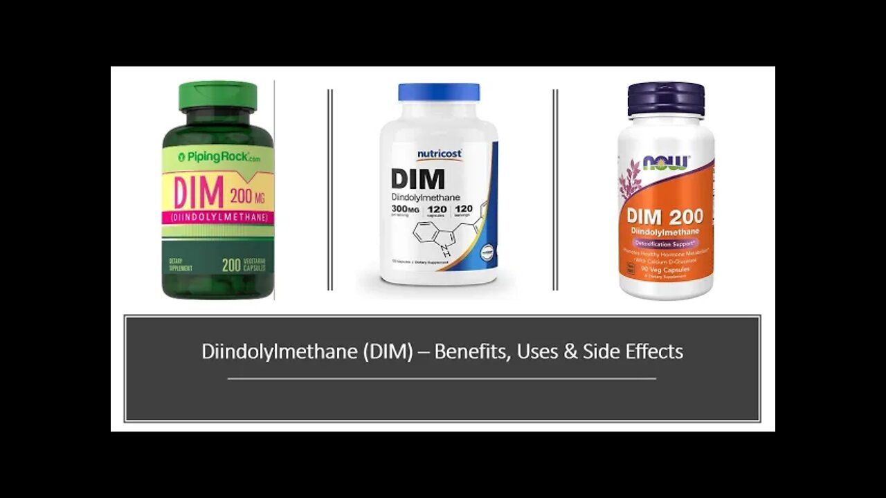 Diindolylmethane - DIM - Benefits, Uses & Side Effects