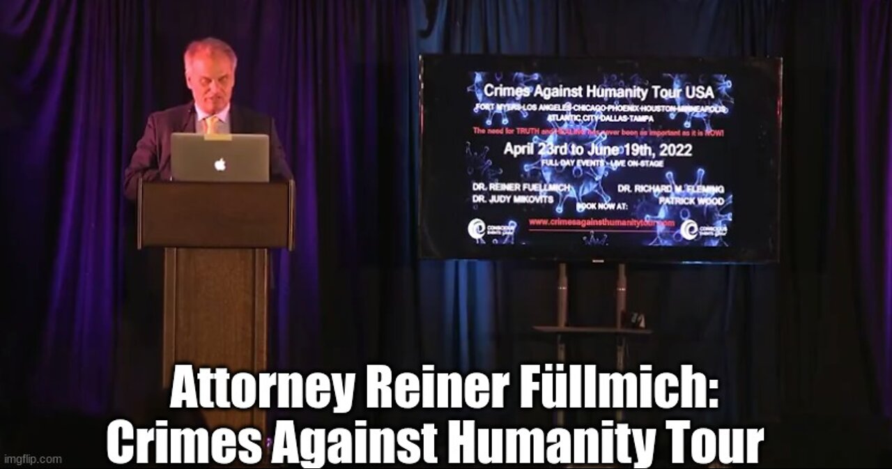 Attorney Reiner Füellmich ~ "Crimes Against Humanity Tour" May 2022