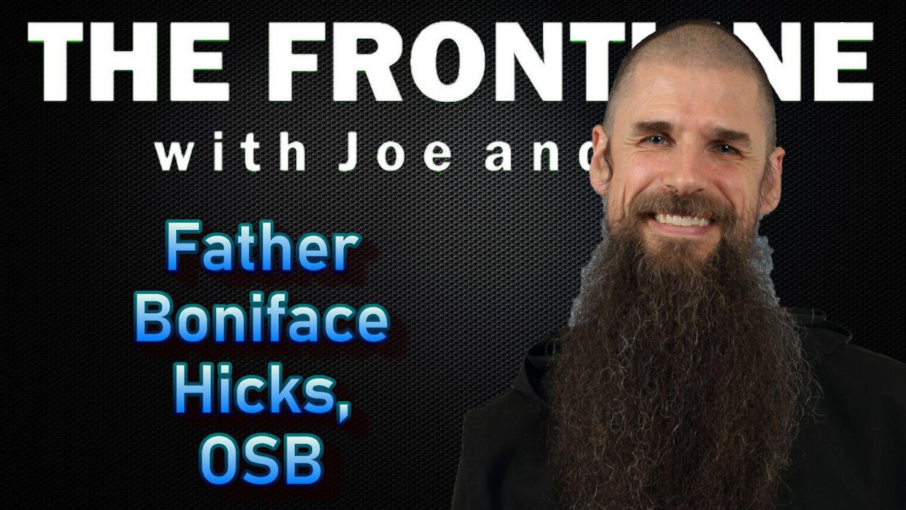 Father Boniface Hicks, OSB joins Joe & Joe | The Frontline with Joe & Joe