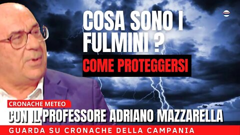 Cosa sono i fulmini e come proteggersi