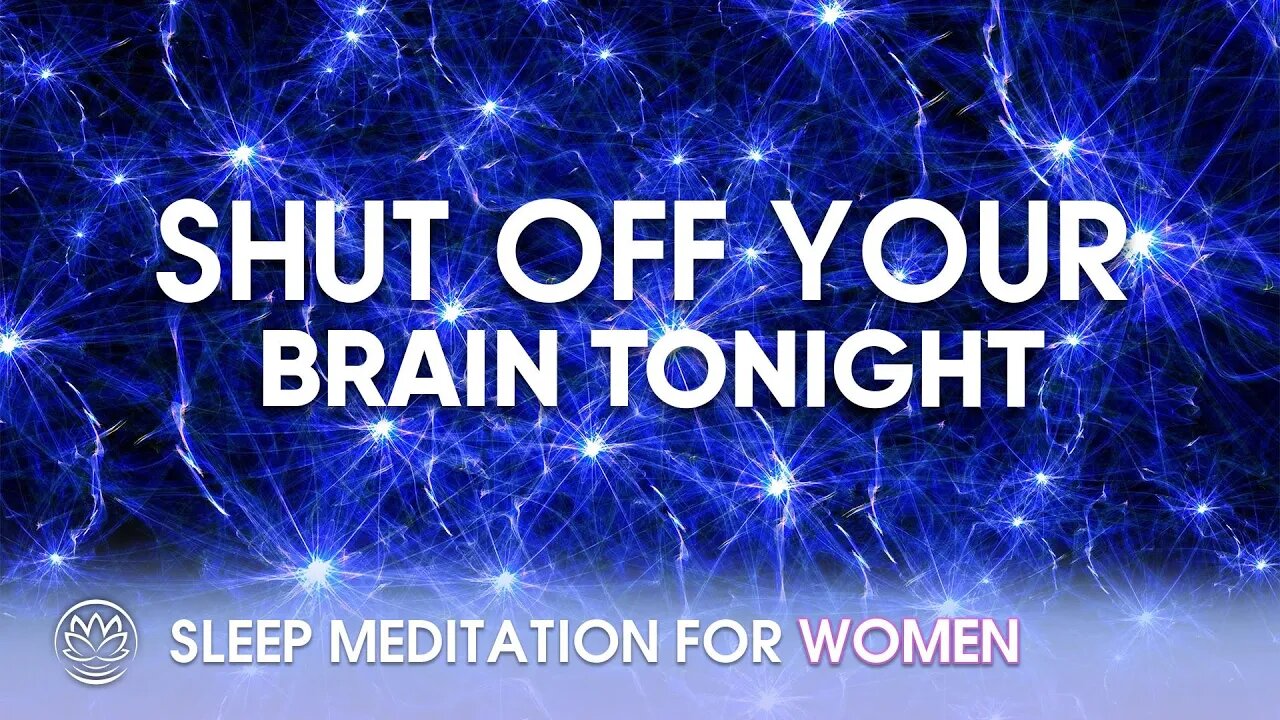 Shut Off Your Brain Tonight // Sleep Meditation for Women