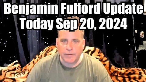 Benjamin Fulford Update Today Sep 20, 2024