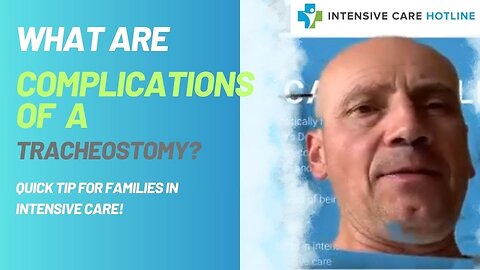 What are Complications of a Tracheostomy? Quick Tip for Families in Intensive Care!